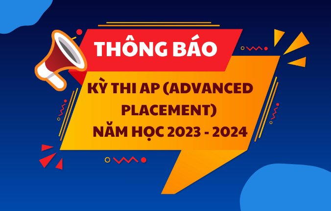 Thông báo kỳ thi AP (Advanced Placement)  năm học 2023 – 2024